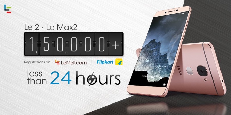 LeEco Le 2, Le Max 2 flash sale in India: 1.5 lakh registrations received in first 24 hours