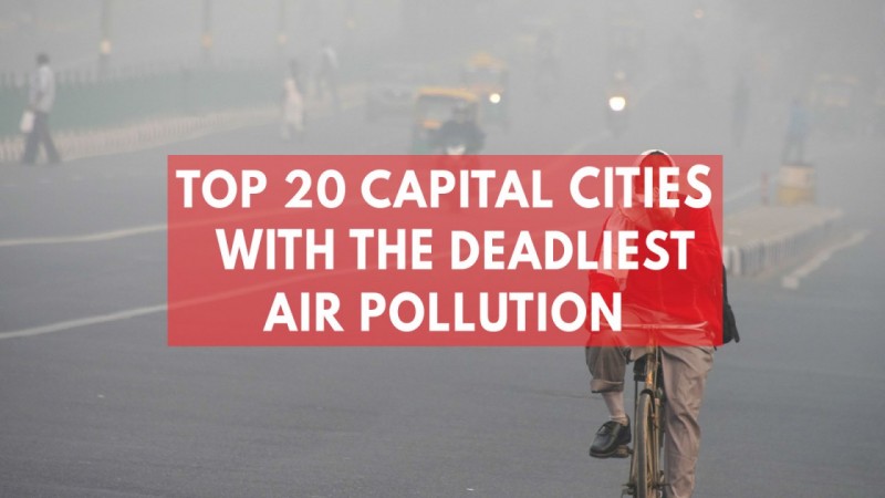 Top 20 Capital Cities With The Deadliest Air Pollution