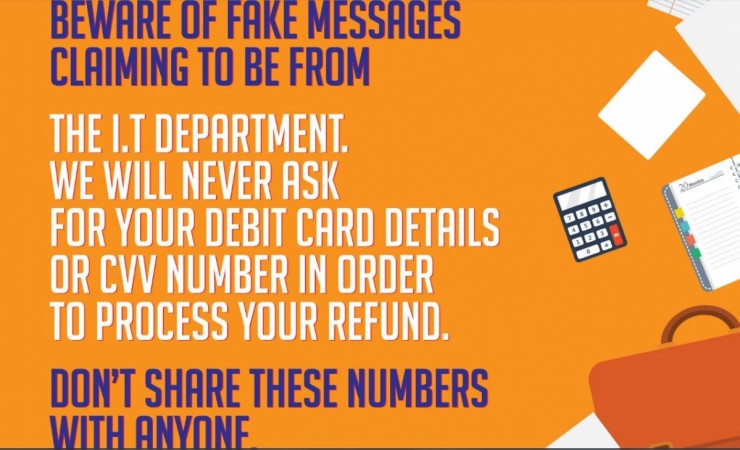 Always remember no bank or IT official will ever ask you to divulge bank card or credit card details on a phone call or a SMS or an email. Income Tax, phishing, warning, tips on safe guarding bank account
