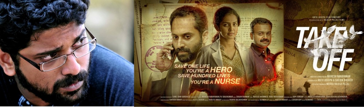 Mahesh Narayanan's Take Off movie has won many accolades. Take off, Mahesh Narayanan