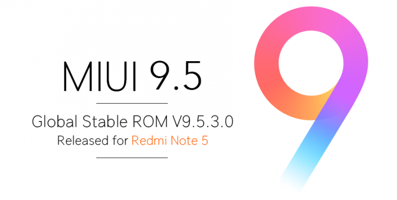 Xiaomi Redmi Note 5 gets MIUI 9.5 Xiaomi Redmi Note 5 gets MIUI 9.5