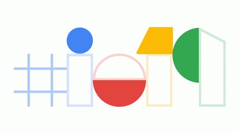 Google I/O 2019 Google I/O 2019