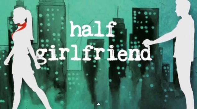Half Girlfriend Half Girlfriend