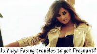 is-vidya-balan-facing-trouble-to-get-pregnant