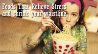 foods-that-relieve-stress-and-shrink-your-waistline
