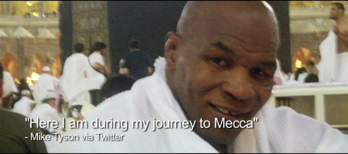 Mike Tyson who did his Mecca in 2010