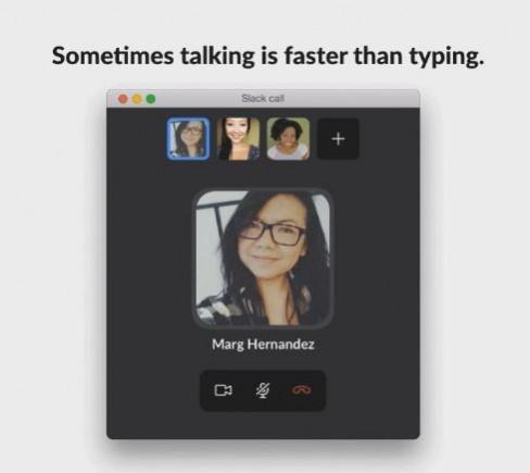 Beta testing of voice calls on Slack. Slack