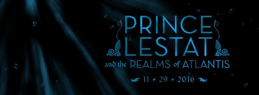 A new book in The Vampire Chronicles series titled Prince Lestat and the Realms of Atlantis will be released on Tuesday, November 29, 2016. The Vampire Chronicles
