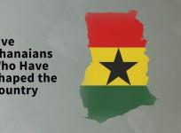 Five Ghanaians who have shaped the country