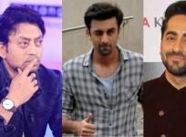 Irrfan Khan, Ranbir Kapoor, Ayushmann Khurrana