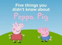 Five things you didn’t know about Peppa Pig
