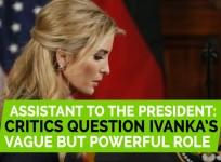 Critics question Ivanka Trumps vague but powerful role