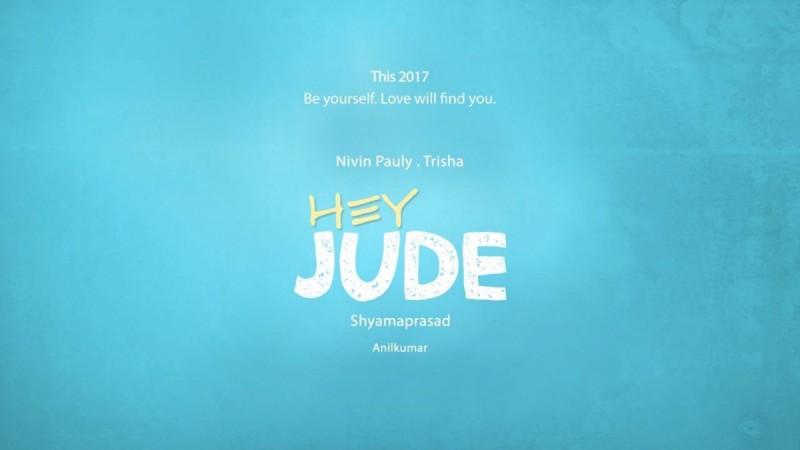 Nivin Pauly and Trisha Krishnan star in Hey Jude. Hey Jude, Nivin Pauly, Trisha Krishnan