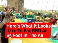 Heres what its like to eat BBQ at 65 feet in the air