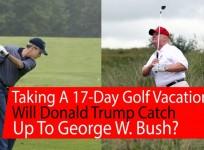Taking a 17-day golf vacation, will Donald Trump catch up to George W. Bush?