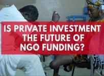 Is private investment the future of NGO funding?