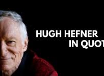 The Playboy Legend: Hugh Hefner in quotes