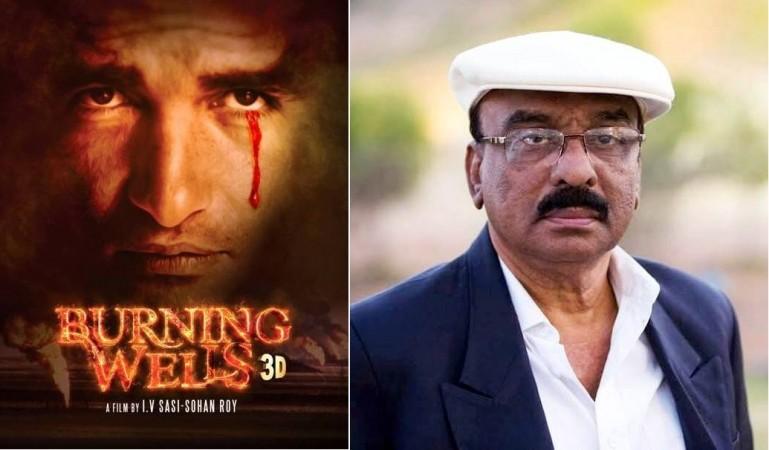 IV Sasi's dream project Burning Wells will not be shelved. Burning wells, Sohan Roy, IV Sasi