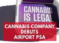 Cannabis Company creates first ever ad for marijuana at major airport