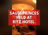 Saudi princes held at Ritz hotel in corruption crackdown