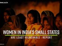 Women in India’s smaller states least vulnerable: Report