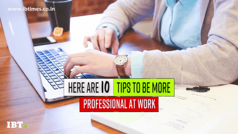 10 tips to become more professional at work [VIDEO] - IBTimes India