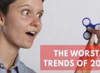 From roaching to fidget spinners - The worst trends of 2017