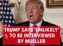 Trump says he is unlikely to be interviewed by Mueller; reiterates no collusion with Russia