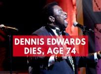 Temptations former lead singer Dennis Edwards dies aged 74