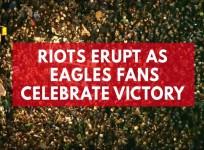 Riots erupt in Philadelphia as Eagles fans celebrate Super Bowl victory