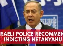 Israeli police recommend indicting Benjamin Netanyahu