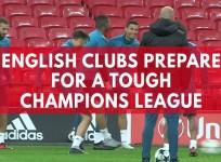 English clubs prepare for tough Champions League ties