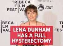 Lena Dunham has total hysterectomy in fight against endometriosis
