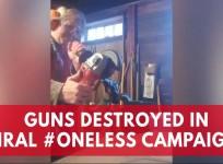 Guns destroyed in viral #Oneless campaign
