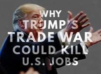 Why Trumps trade war could kill US jobs