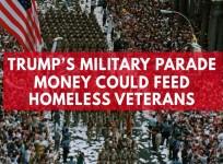 Money spent on Trumps military parade could feed homeless veterans instead