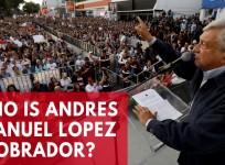 Who is Andres Manuel Lopez Obrador?