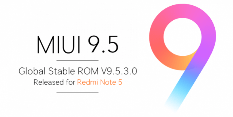 Xiaomi Redmi Note 5 gets MIUI 9.5 Xiaomi Redmi Note 5 gets MIUI 9.5