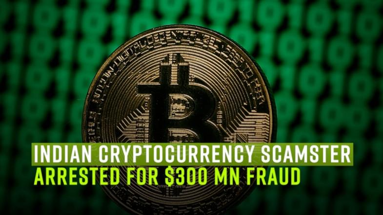 Indian cryptocurrency scamster arrested for $300 mn class= Indian cryptocurrency scamster arrested for $300 mn fraud