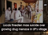 Locals threaten mass suicide over growing drug menace in UP's village