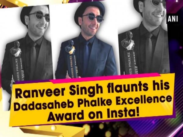 Ranveer Singh flaunts his Dadasaheb Phalke Excellence Award