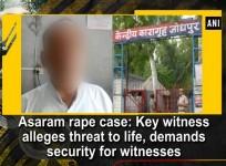 Asaram rape case: Key witness claims threat to life, seeks security