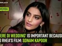'Veere Di Wedding' is important because it's Rhea's film: Sonam Kapoor
