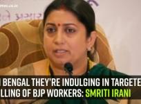 In Bengal they’re indulging in targeted killing of BJP workers: Smriti Irani