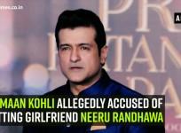 Armaan Kohli allegedly accused of hitting girlfriend Neeru Randhawa
