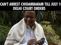 Aircel-Maxis case: ED can't arrest Chidambaram till july 10, Delhi court orders