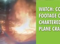 Watch: CCTV footage of chartered plane crash