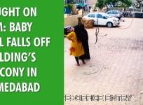Caught on cam: Baby girl falls off building’s balcony in Ahmedabad