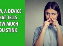 Now, a device that tells how much you stink
