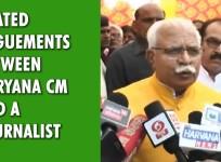 Watch: Heated exchange of words between Haryana CM ML Khattar and a journalist